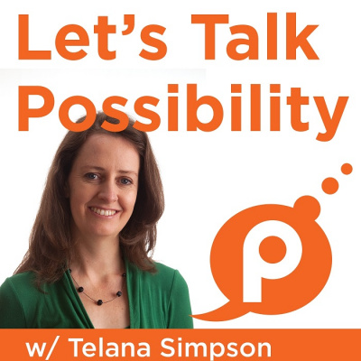Lets Talk Possibility With Telana Simpson | Exploring Whats Possible
