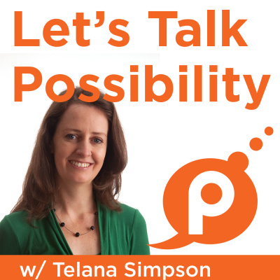 Lets Talk Possibility With Telana Simpson | Exploring Whats Possible