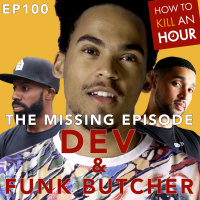 The Missing Episode EP 100 Ft. Dev  Funk Butcher