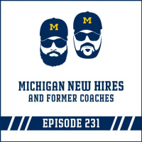 Michigan New Hires amp Former Coaches: Episode 231