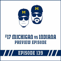 #17 Michigan vs Indiana: Game Preview Episode 139