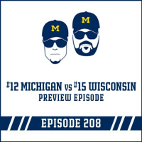#12 Michigan vs #15 Wisconsin Game Preview: Episode 208