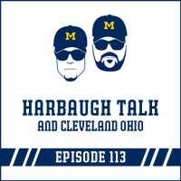 Harbaugh Talk and Cleveland Ohio: Episode 113