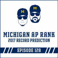 Michigan AP Rank amp 2017 Record Prediction: Episode 128