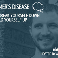 Break Yourself Down To Build Yourself Up - Episode 70