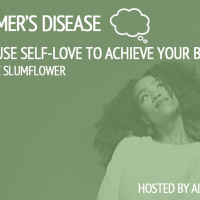 The Slumflower: Use Self-Love To Achieve Your Best - Episode 12