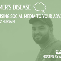 Ayaz Hussain: Using Social Media To Your Advantage - Episode 17