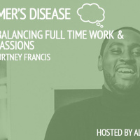 Courtney Francis: Balancing Full Time Work  Your Passions - Episode 02