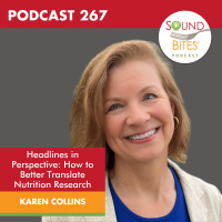 267: Headlines in Perspective: How to Better Translate Nutrition Research – Karen Collins