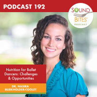 192: Nutrition for Ballet Dancers: Challenges  Opportunities – Dr. Nasira Burkholder-Cooley