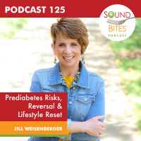 125: Prediabetes: Risks, Reversal  Lifestyle Reset – Jill Weisenberger