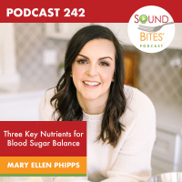 242: Three Key Nutrients for Blood Sugar Balance – Mary Ellen Phipps