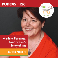 126: Modern Farming, Skepticism  Storytelling – Janice Person