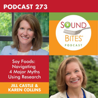 273: Soy Foods: Navigating 4 Major Myths Using Research – Jill Castle  Karen Collins