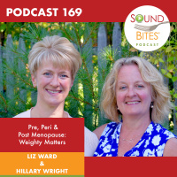 169: Pre, Peri  Post Menopause: Weighty Matters – Liz Ward  Hillary Wright