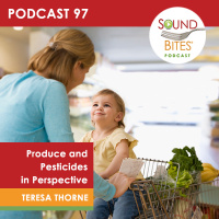 097: Produce and Pesticides in Perspective – Teresa Thorne