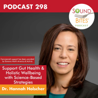 298: Support Gut Health  Holistic Wellbeing with Science-Based Strategies – Dr. Hannah Holscher