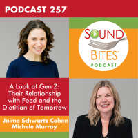 257: A Look at Gen Z: Their Relationship with Food and the Dietitian of Tomorrow – Jaime Schwartz Cohen  Michele Murray