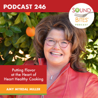 246: Putting Flavor at the Heart of Heart Healthy Cooking – Amy Myrdal Miller