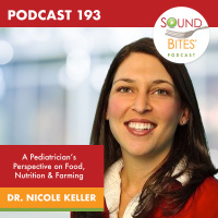 193: A Pediatrician’s Perspective on Food, Nutrition  Farming – Dr. Nicole Keller