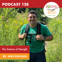 128: The Science of Strength - Dr. Mike Roussell
