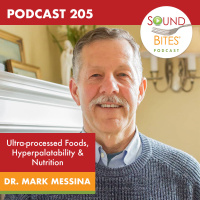 205: Ultra-processed Foods, Hyperpalatability  Nutrition – Dr. Mark Messina
