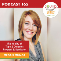 165: The Reality of Type 2 Diabetes Reversal  Remission – Megan Munoz
