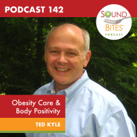 142: Obesity Care  Body Positivity – Ted Kyle