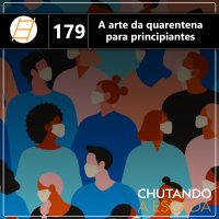 A arte da quarentena para principiantes