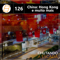 China: guerra comercial, Hong Kong e muito mais