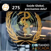 Saúde Global, precisamos dela?