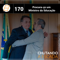 “Procura-çe” um Ministro da Educação