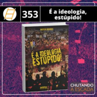 É a ideologia, estúpido!