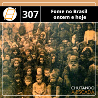 Fome no Brasil, ontem e hoje