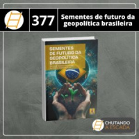 Sementes de Futuro da Geopolítica Brasileira