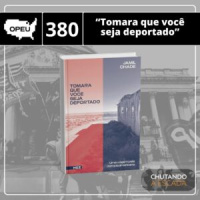 Tomara que você seja deportado, com Jamil Chade