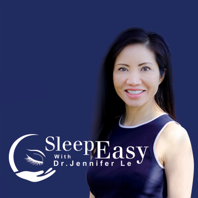 Sleep Easy With Dr. Jennifer Le