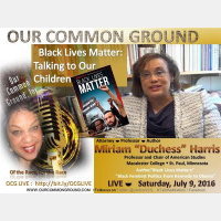 OUR COMMON GROUND :: BLACK LIVES MATTERS - Talking to our Children and Ourselves