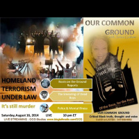 OUR COMMON GROUND l Homeland Terrorism Under Law l Speaking Truth to Power