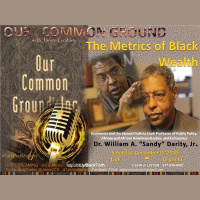 OCG :: The Metrics of Black Wealth :: Dr. William A.Sandy Darrity