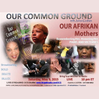 OCG :: OUR Afrikan Mothers: Stories of Fear, Pain and Victory ll LIVE