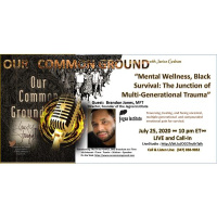 “Mental Wellness, Black Survival: The Junction of Multi-Generational Trauma”