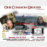 OUR COMMON GROUND with Janice Graham with Dr. Tommy J. Curry 07/26/14