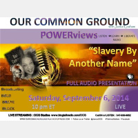 OUR COMMON GROUND ll SLAVERY BY ANOTHER NAME ll Listen Learn RADIO