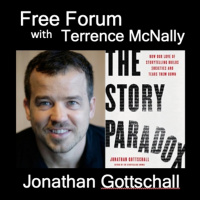 Episode 546: Are stories dangerous? JONATHAN GOTTSCHALL, THE STORY PARADOX: How Our Love of Storytelling Builds Societies and Tears Them Down