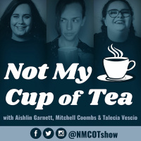 EP8 ‘Cropped Socks’ - NOT MY CUP OF TEA - Aishlin Garnett, Mitch Coombs  Talecia Vescio