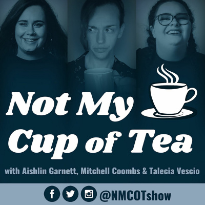 Not My Cup Of Tea: The Podcast