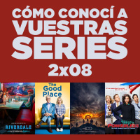 Cómo conocí a vuestras series 2x08 - Powerless, The 100, Riverdale, One Day at a Time, The Good Place, The Affair, etc.