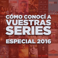 Cómo conocí a vuestras series - Especial 2016