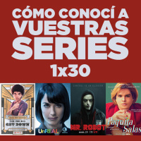 Cómo conocí a vuestras series 1x30 - The Get Down, UnREAL, Paquita Salas, Mr. Robot, etc.
